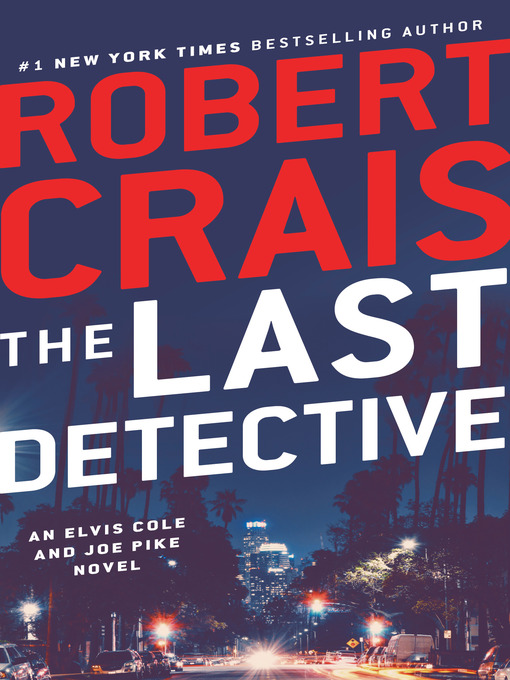 Title details for The Last Detective by Robert Crais - Wait list